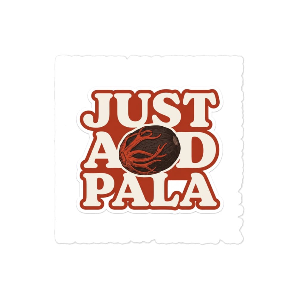Stiker Vinyl Just Add Pala – view 2