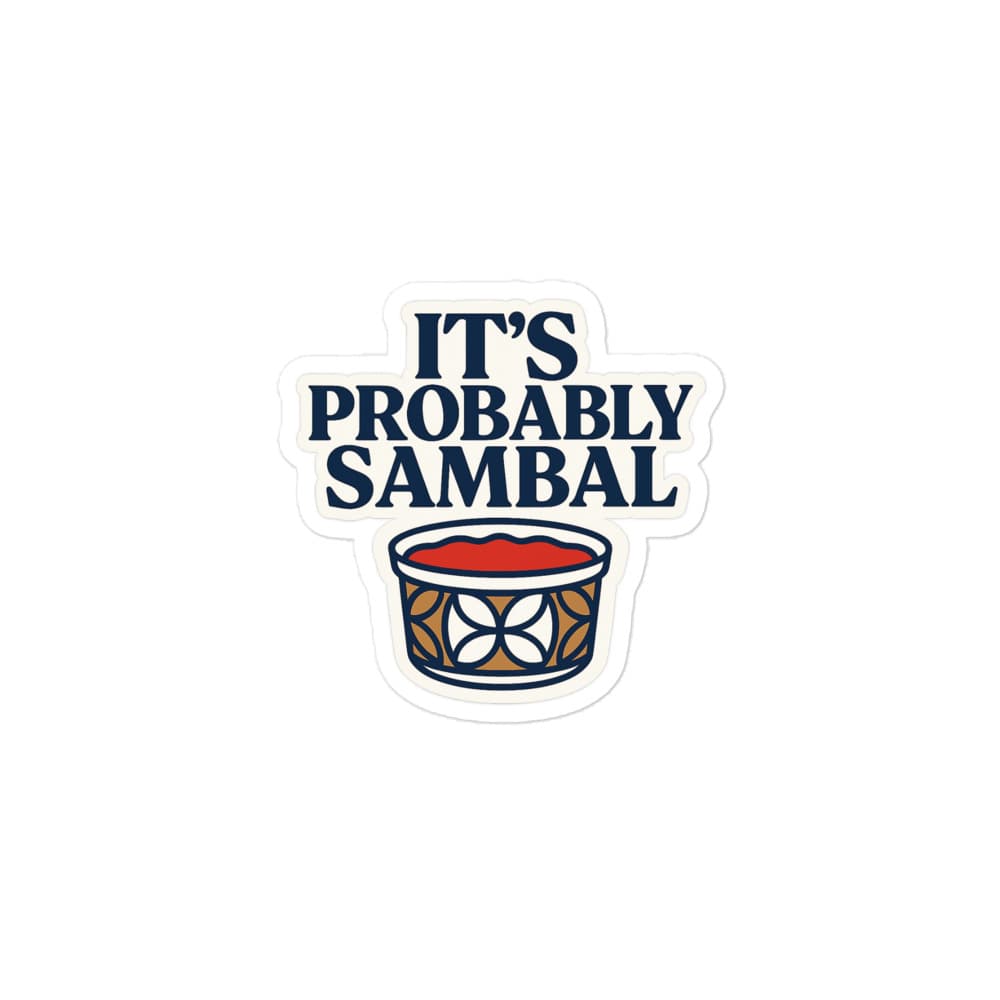 Stiker It's Probably Sambal Kawung