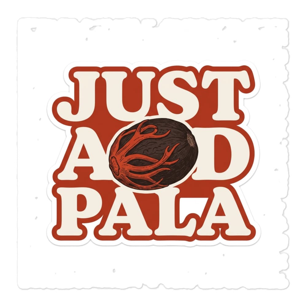 Stiker Vinyl Just Add Pala – view 3